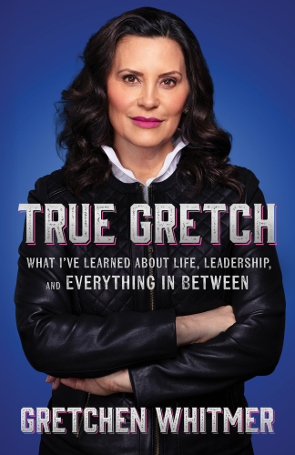 True Gretch : What I've Learned About Life, Leadership, and Everything in Between