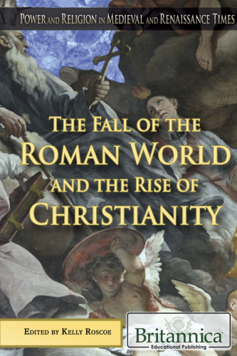 The Fall of the Roman World and the Rise of Christianity