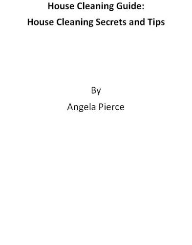 House Cleaning Guide: House Cleaning Secrets and Tips