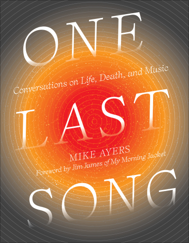 One Last Song: Conversations on Life, Death, and Music