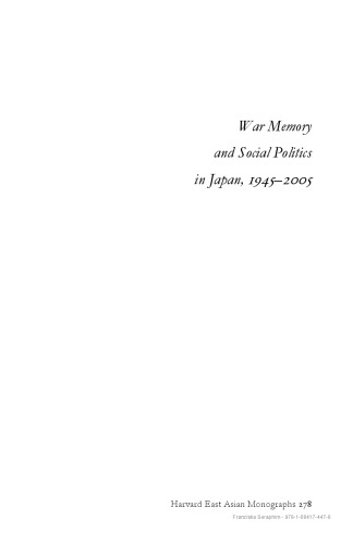 War Memory and Social Politics in Japan, 1945–2005