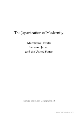 The Japanization of Modernity: Murakami Haruki between Japan and the United States