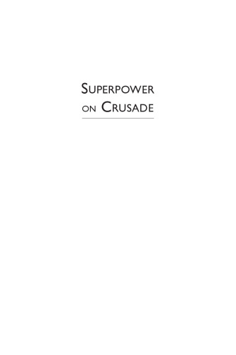 Superpower on Crusade: The Bush Doctrine in US Foreign Policy