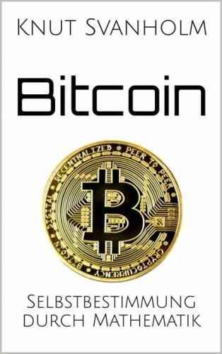 Bitcoin: Selbstbestimmung durch Mathematik
