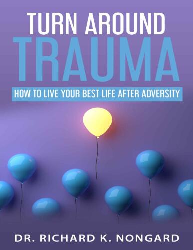 Turn Around Trauma: How to Live Your Best Life After Adversity