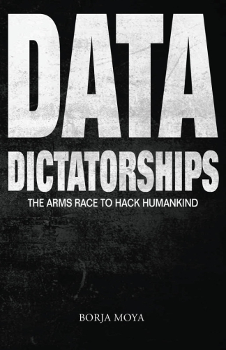 Data Dictatorships: The Arms Race to Hack Humankind 9787788850
