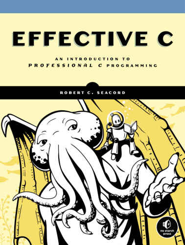 Effective C: An Introduction to Professional C Programming