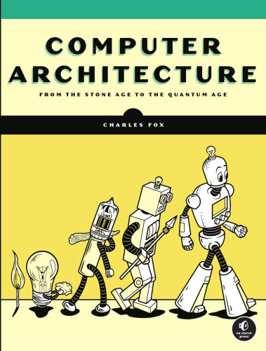 Computer Architecture: From the Stone Age to the Quantum Age