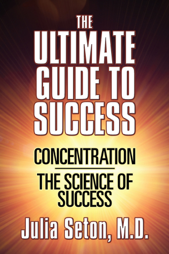 The Ultimate Guide to Success: Concentration/The Science of Success