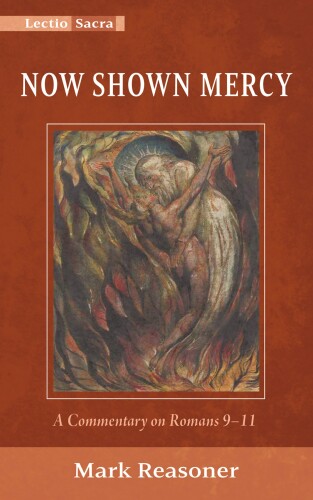 Now Shown Mercy: A Commentary on Romans 9–11