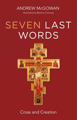 Seven Last Words: Cross and Creation