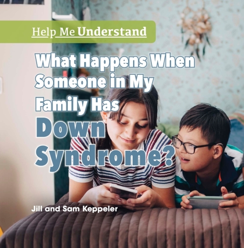 What Happens When Someone in My Family Has Down Syndrome?