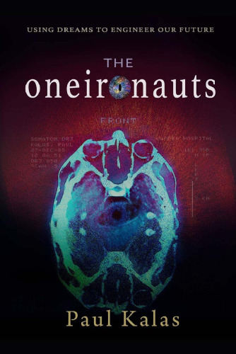 The Oneironauts: Using dreams to engineer our future