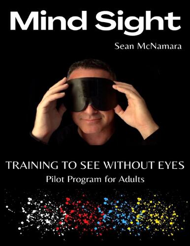 Mind sight. Training to see without eyes