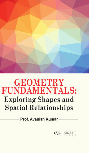 Geometry Fundamentals: Exploring Shapes and Spatial Relationships