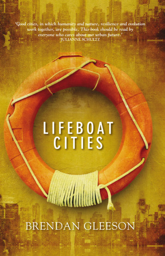 Lifeboat Cities : Making a New World