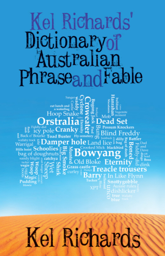 Kel Richards' Dictionary of Australian Phrase and Fable