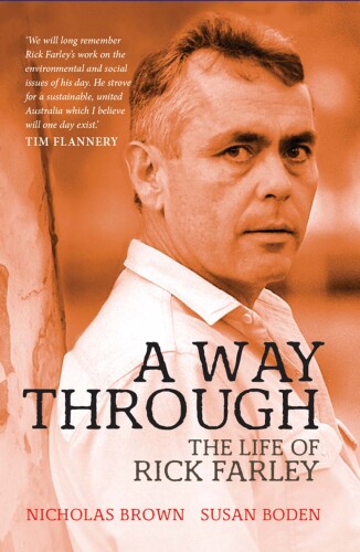 A Way Through : The Life of Rick Farley