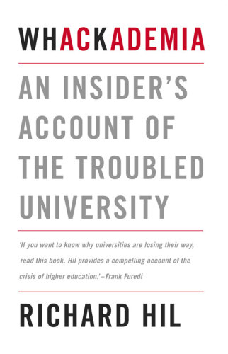 Whackademia : An Insider's Account of the Troubled University