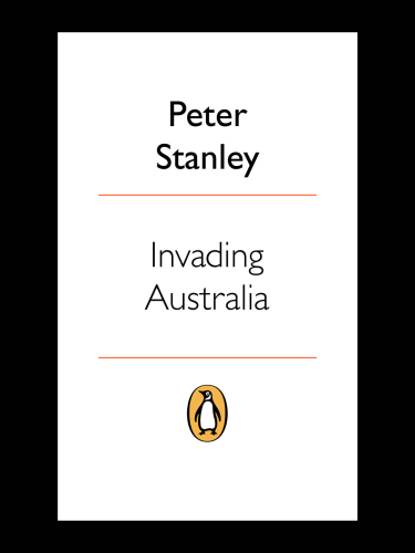 Invading Australia: Japan And The Battle For Australia 1942