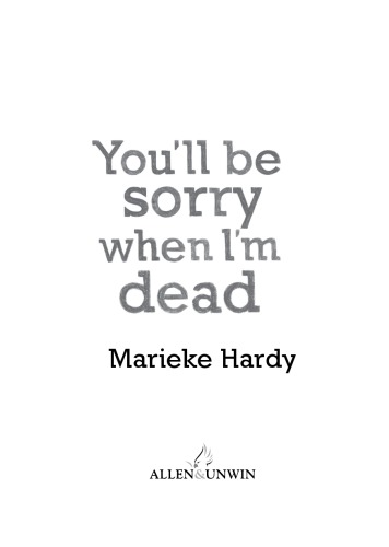 You'll be sorry when I'm dead
