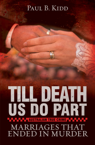 Till Death Us Do Part. Marriages That Ended in Murder