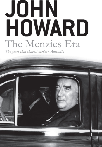 The Menzies Era: The years that shaped modern Australia