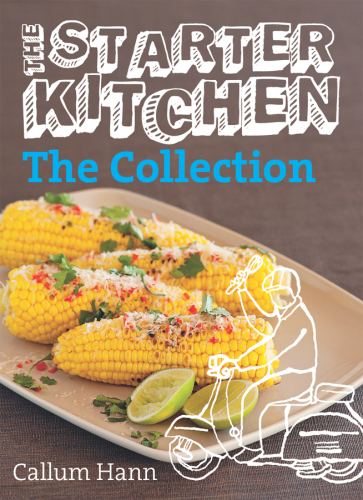 The starter kitchen: learn how to love to cook