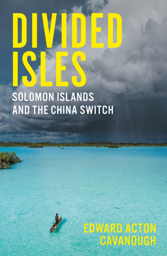 Divided Isles: Solomon Islands and the China Switch