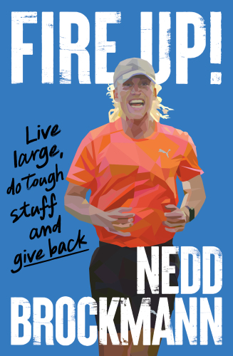Fire Up : Live large, do tough stuff and give back