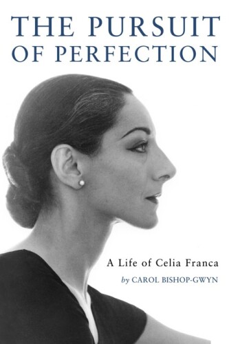 The Pursuit of Perfection: A Life of Celia Franca