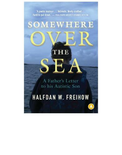 Somewhere over the sea: a father's letter to his autistic son