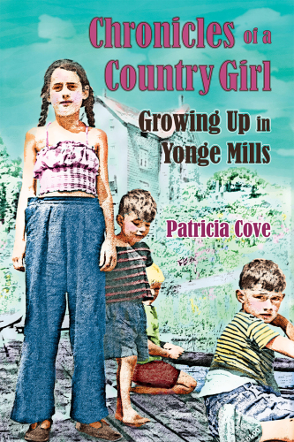 Chronicles of a Country Girl: Growing Up in Yonge Mills