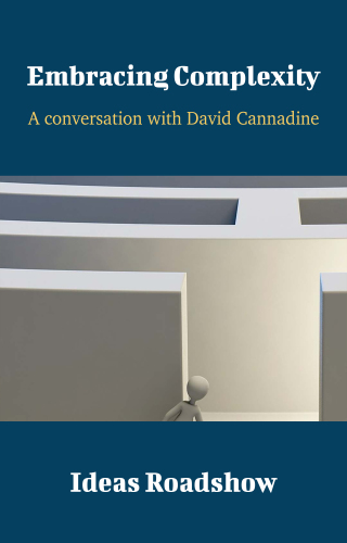 Embracing Complexity: A Conversation with David Cannadine