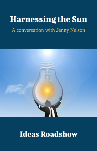 Harnessing the Sun: A Conversation with Jenny Nelson