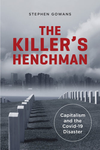The Killer's Henchman: Capitalism and the Covid-19 Disaster (Baraka Nonfiction)
