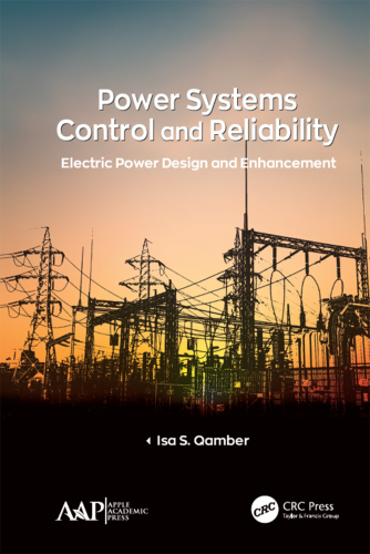Power Systems Control and Reliability: Electric Power Design and Enhancement