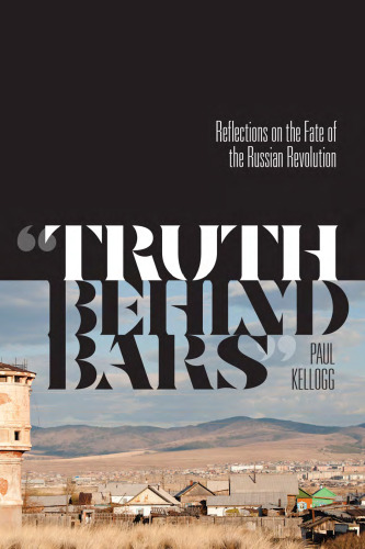 "Truth Behind Bars": Reflections on the Fate of the Russian Revolution