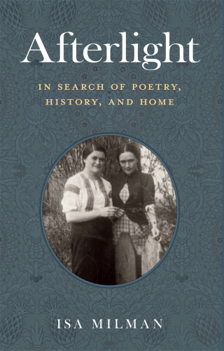 Afterlight: In Search of Poetry, History, and Home