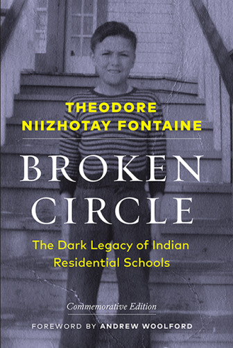 Broken Circle: The Dark Legacy of Indian Residential Schools—Commemorative Edition