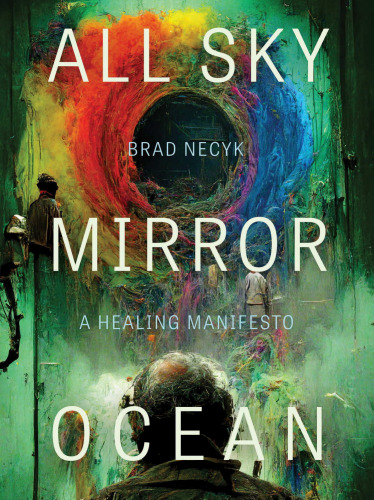 All Sky, Mirror Ocean : A Healing Manifesto