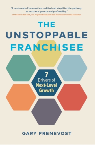 The Unstoppable Franchisee: 7 Drivers of Next-Level Growth