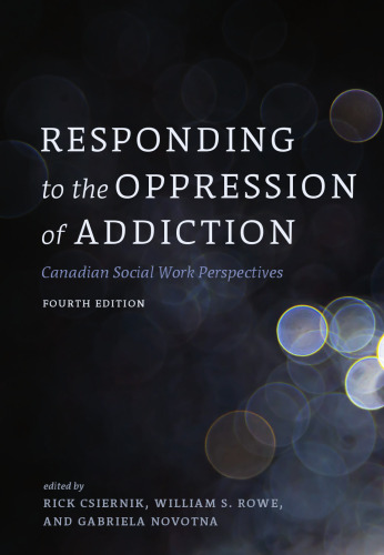 Responding to the Oppression of Addiction Canadian Social Work Perspectives