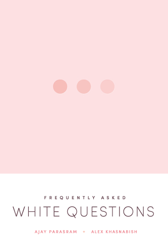 Frequently Asked White Questions
