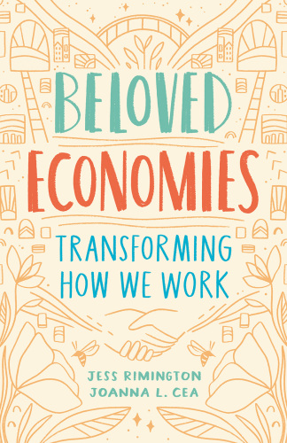 Beloved Economies: Transforming how We Work