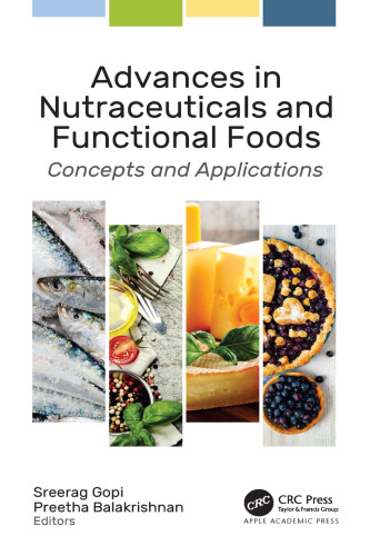 Advances in nutraceuticals and functional foods : concepts and applications