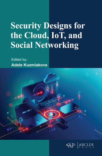Security Designs for the Cloud, IoT, and Social Networking
