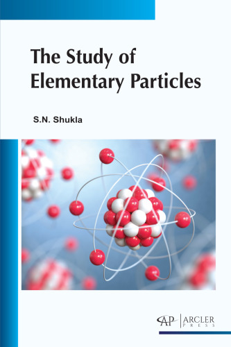 The Study of Elementary Particles