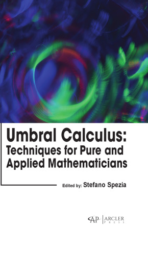 Umbral Calculus: Techniques for Pure and Applied Mathematicians