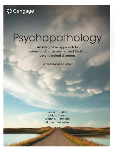 Psychopathology: An Integrative Approach to Understanding, Assessing, and Treating Psychological Disorders